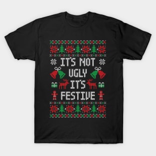 It's Not Ugly It's Festive - Funny Knit Look Christmas T-Shirt